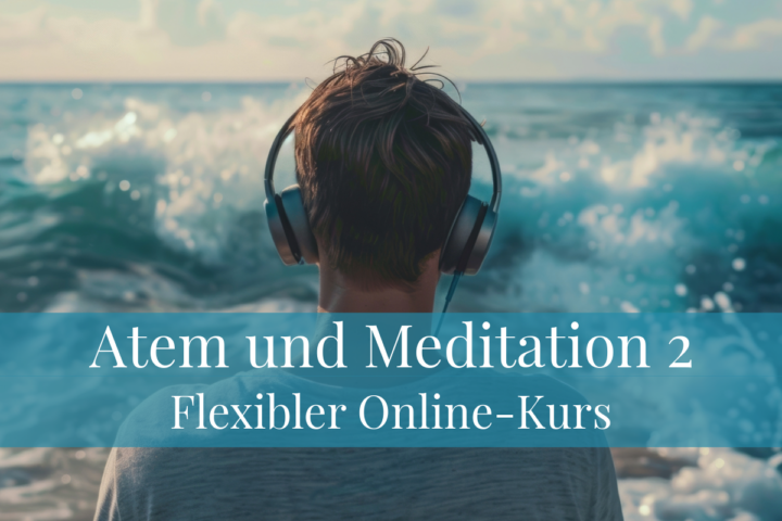 Flexibler Online-Kurs - Atem und Meditation 2 mit Romy Siemens